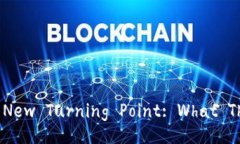 Cryptocurrency Sees a New Turning Point: What This Means for