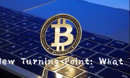 Cryptocurrency Sees a New Turning Point: What This Means for Investors