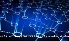 Unlocking the Secrets of Cryptocurrency Symbols: A Comprehen